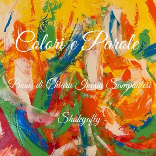 Colori e Parole: Book di Chiara Inesia Sampaolesi